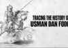 Tracing the Fombina Dynasty: Othman Fodio Caliphate Origins tracing-the-fombina-dynasty-othman-fodio-caliphate-origins