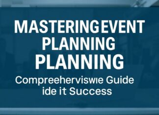 Mastering Event Planning: A Comprehensive Guide for Success Mastering Event Planning: A Comprehensive Guide to Success